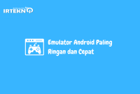 Emulator Android Paling Ringan dan Cepat