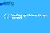 Cara Menghapus Halaman Kosong di Akhir Word