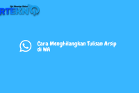 Cara Menghilangkan Tulisan Arsip di WA