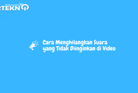 Cara Menghilangkan Suara yang Tidak Diinginkan di Video
