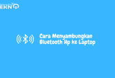 Cara Menyambungkan Bluetooth Hp ke Laptop