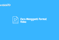 Cara Mengganti Format Video