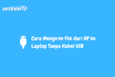 Cara Mengirim File dari HP ke Laptop Tanpa Kabel USB