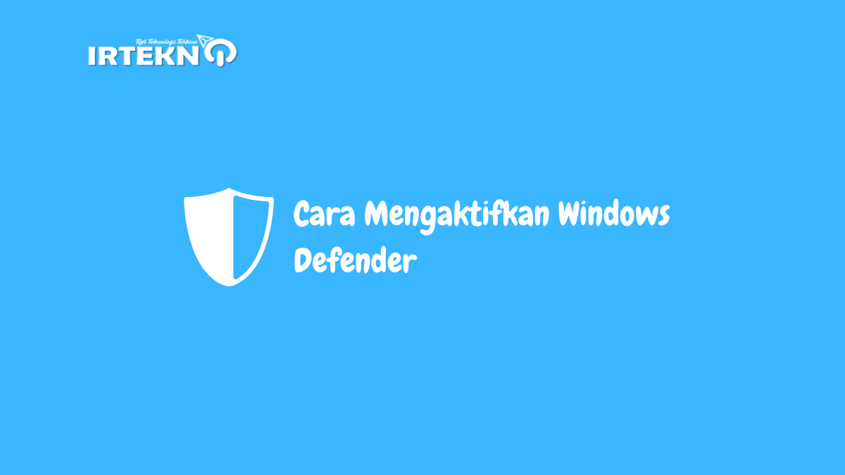 Cara Mengaktifkan Windows Defender