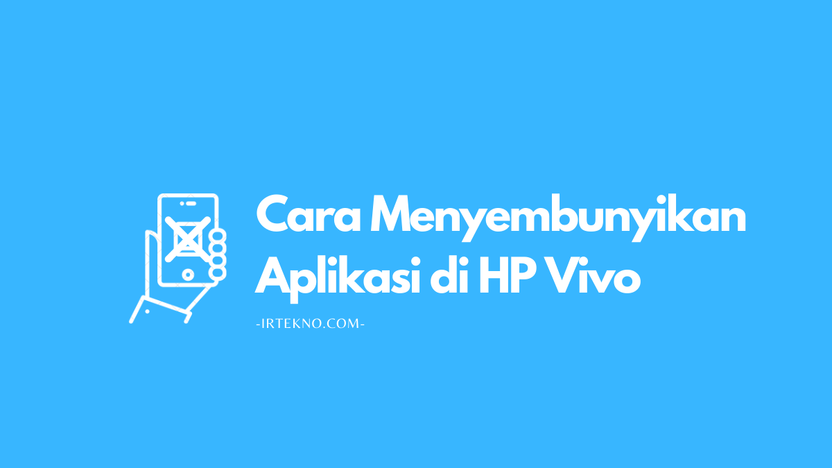Cara Menyembunyikan Aplikasi di HP Vivo