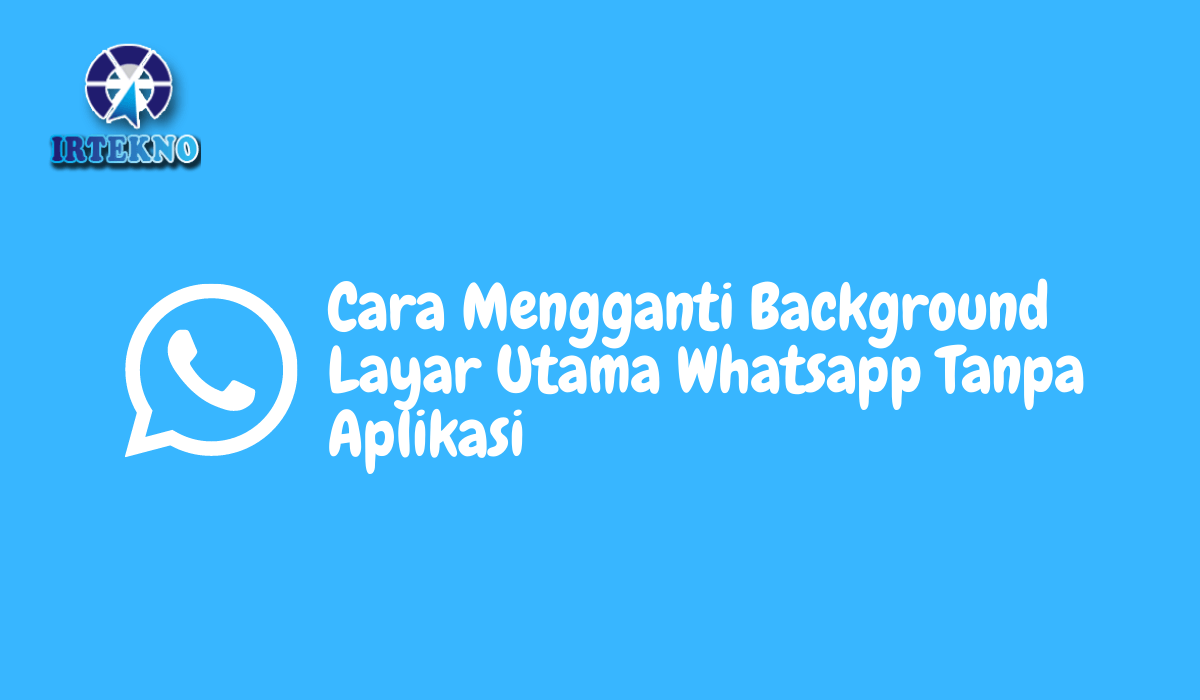 cara mengganti background layar utama whatsapp tanpa aplikasi