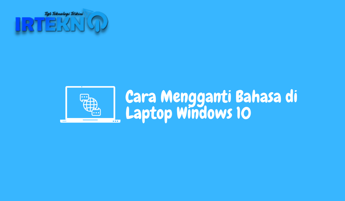 Cara Mengganti Bahasa di Laptop Windows 10