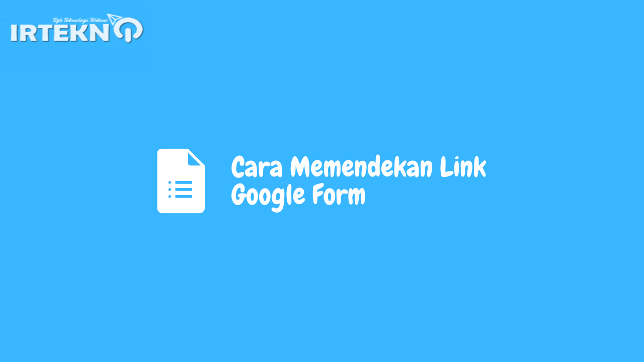 Cara Memendekan Link Google form