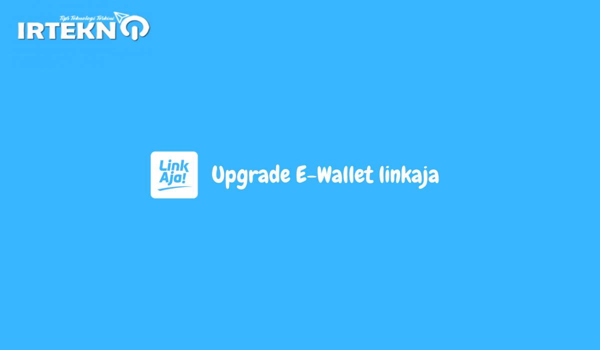 Upgrade E-Wallet linkaja