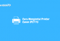 Cara Menginstal Printer Canon IP2770