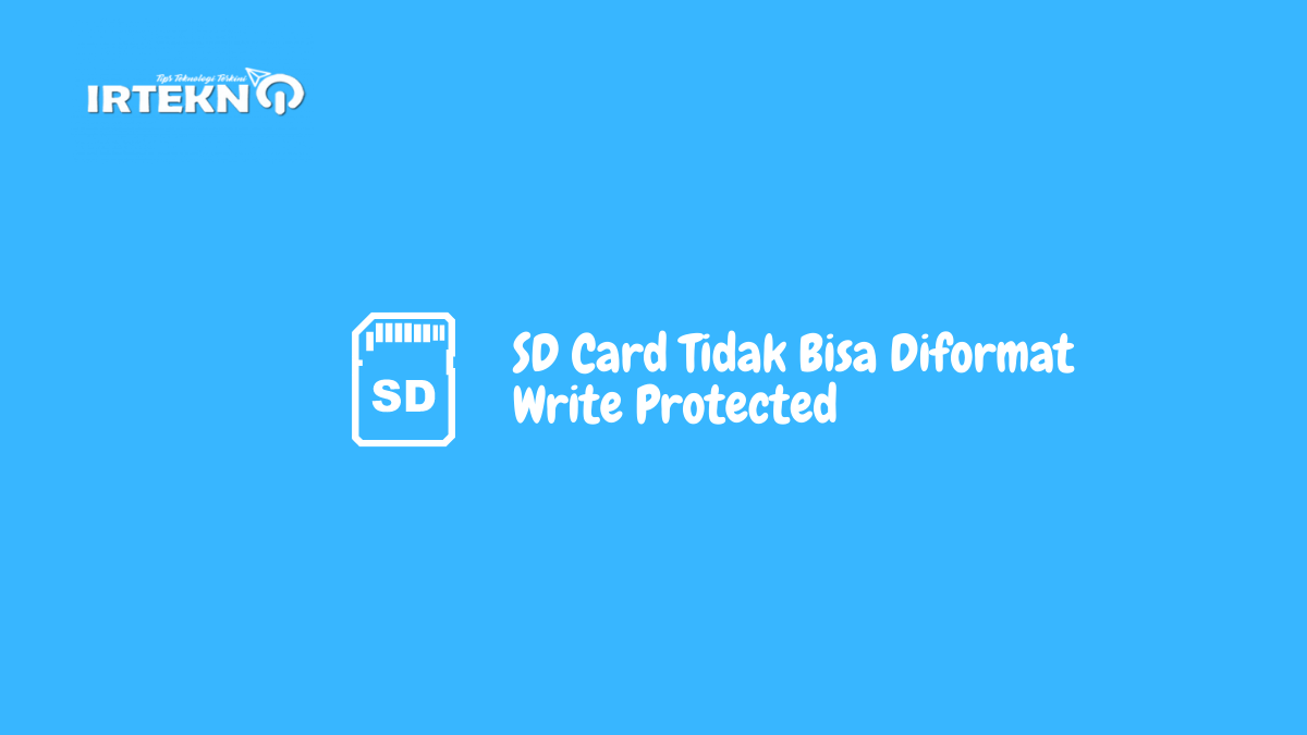 SD Card Tidak Bisa Diformat Write Protected