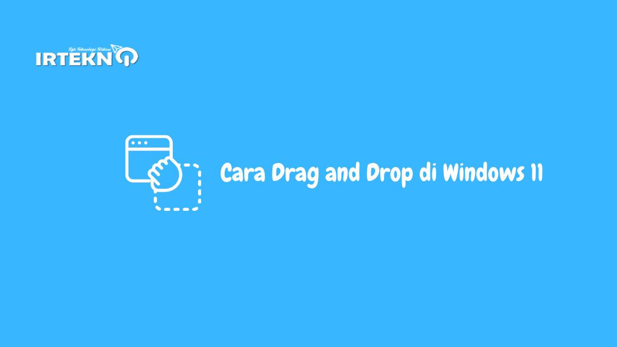 Cara Drag and Drop di Windows 11