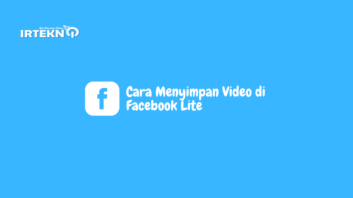 Cara Menyimpan Video di Facebook Lite