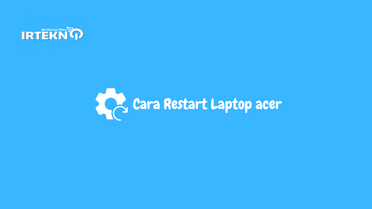 Cara Restart Laptop acer