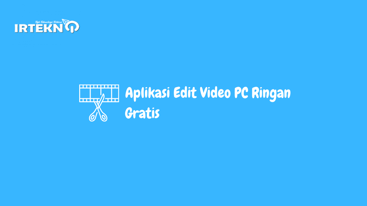Aplikasi Edit Video PC Ringan Gratis
