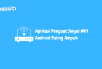 Aplikasi Penguat Sinyal Wifi Android Paling Ampuh