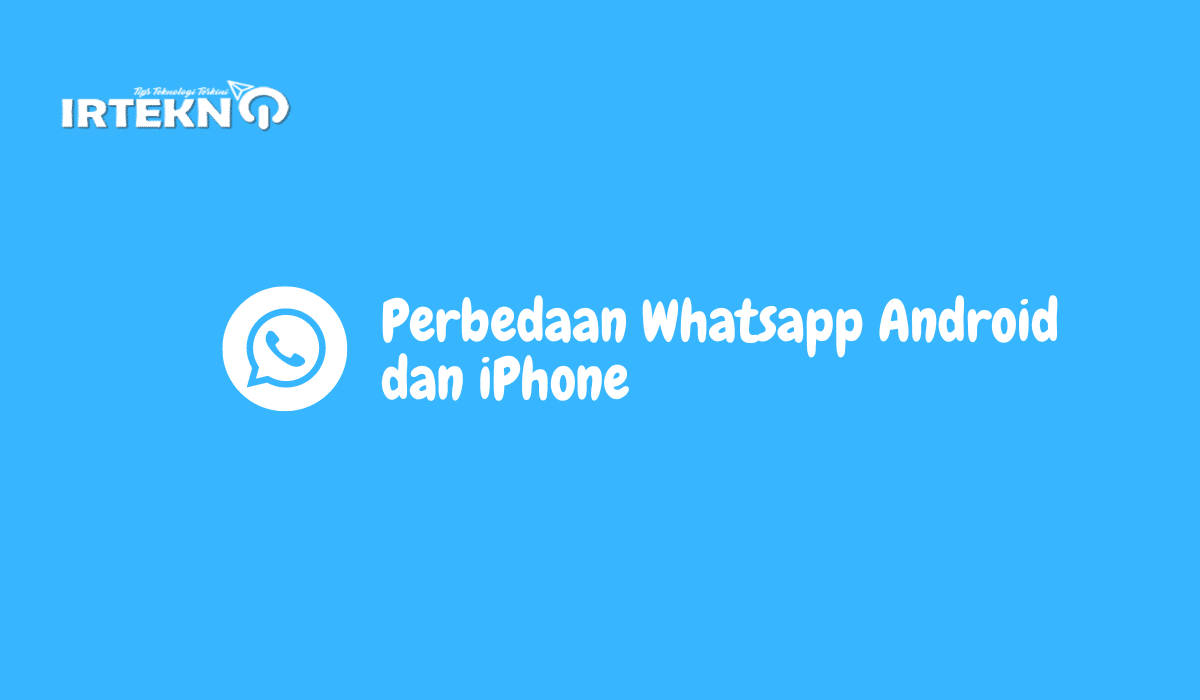 Perbedaan Whatsapp Android dan iPhone