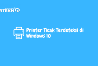 Printer Tidak Terdeteksi di Windows 10