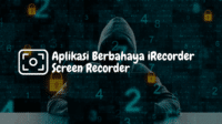 Aplikasi Berbahaya iRecorder Screen Recorder